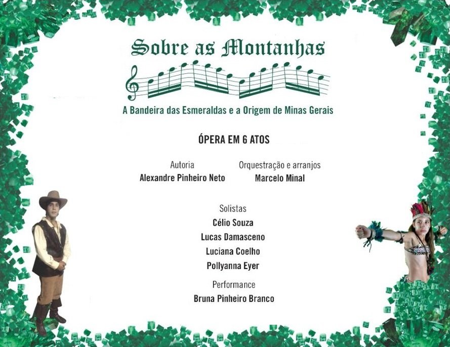 Ópera Sobre as Montanhas – A Bandeira das Esmeraldas e a Origem de Minas Gerais conta a saga de Fernão Dias